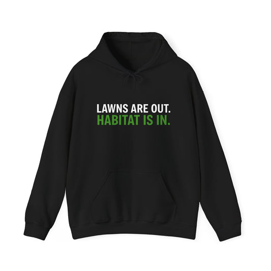 Lawns are Out. Habitat is in. Heavy Blend™ Hooded Sweatshirt