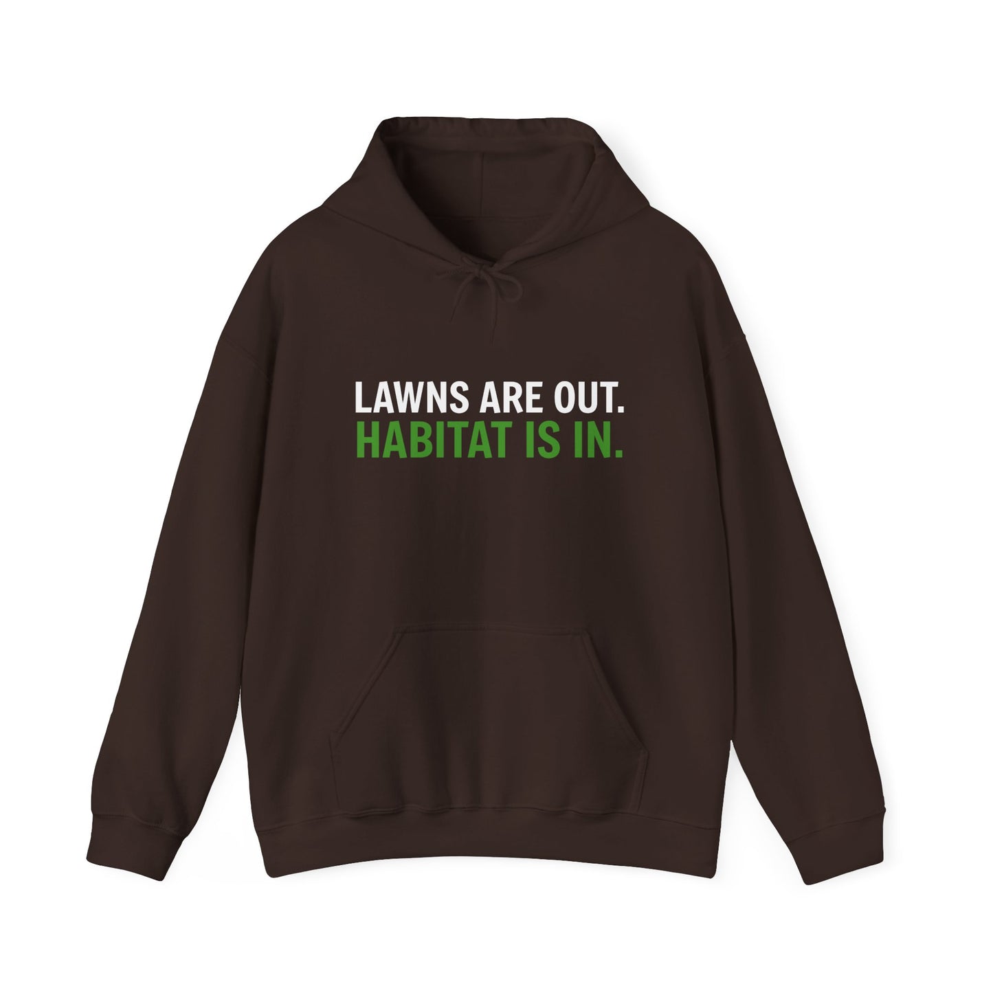 Lawns are Out. Habitat is in. Heavy Blend™ Hooded Sweatshirt