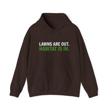 Lawns are Out. Habitat is in. Heavy Blend™ Hooded Sweatshirt