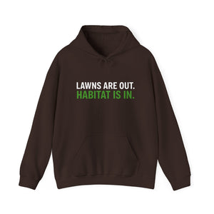 Lawns are Out. Habitat is in. Heavy Blend™ Hooded Sweatshirt
