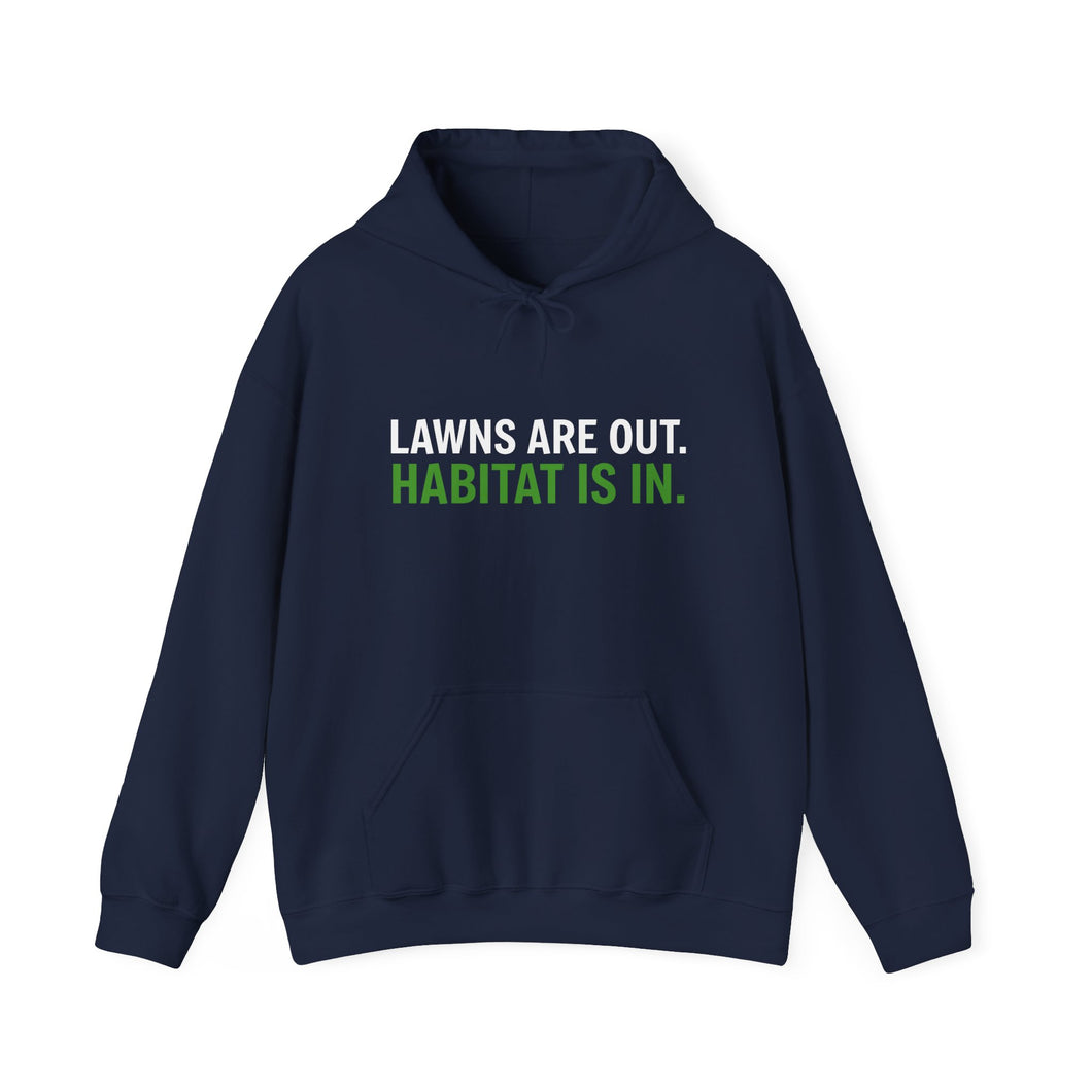 Lawns are Out. Habitat is in. Heavy Blend™ Hooded Sweatshirt